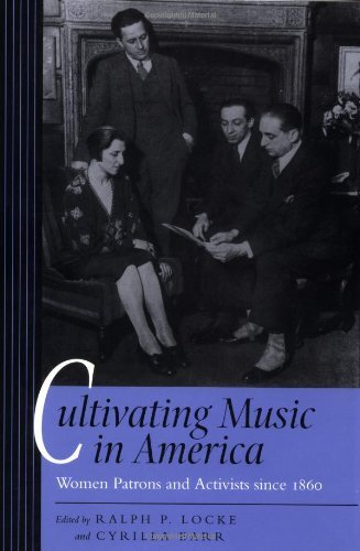 Cultivating Music in America: Women Patrons and Activists since 1860