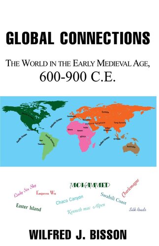 Global Connections: The World in the Early Medieval Age, 600-900
