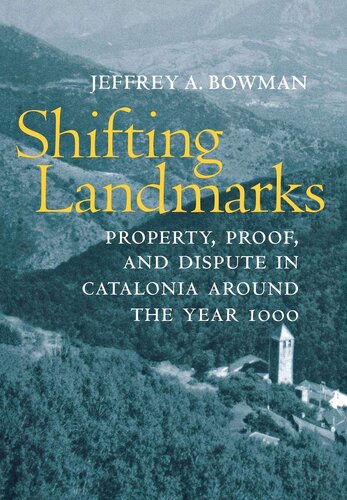 Shifting Landmarks: Property, Proof, and Dispute in Catalonia around the Year 1000 (Conjunctions of Religion and Power in the Medieval Past)