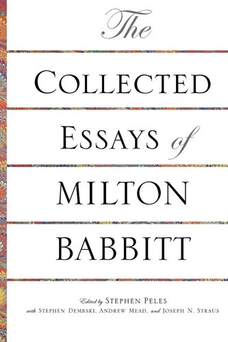 The collected essays of Milton Babbitt