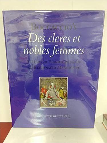 Boccaccio's Des Cleres Et Nobles Femmes: Systems of Signification in an Illuminated Manuscript (Monographs on the Fine Arts) (English and French Edition)