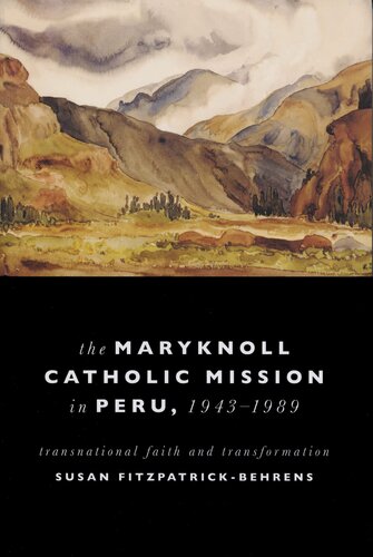 The Maryknoll Catholic Mission in Peru, 1943-1989: Transnational Faith and Development