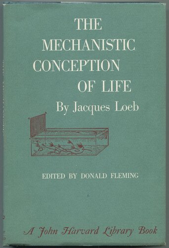 The Mechanistic Conception of Life (The John Harvard Library)