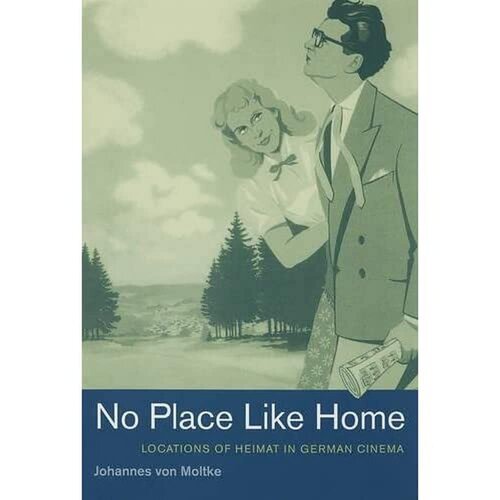 No place like home: locations of Heimat in German cinema