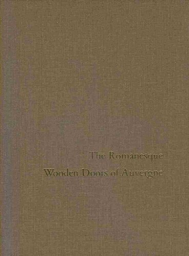 The Romanesque wooden doors of Auvergne (Monographs on archaeology and fine arts)