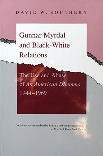 Gunnar Myrdal and Black-White Relations: The Use and Abuse of 