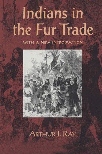 Indians in the Fur Trade: Their Roles as Trappers, Hunters, and Middlemen in the Lands Southwest of Hudson Bay, 1660-1870 (Heritage)