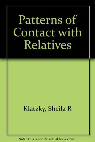 Patterns of contact with relatives, (The Arnold and Caroline Rose monograph series in sociology)