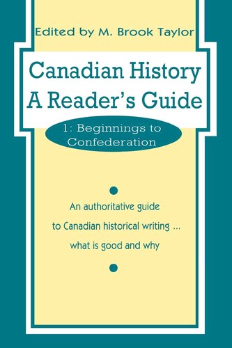 Canadian History: a Reader's Guide: Volume 1: Beginnings to Confederation