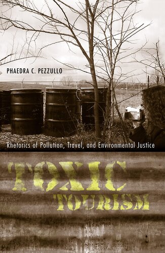 Toxic tourism: rhetorics of pollution, travel, and environmental justice