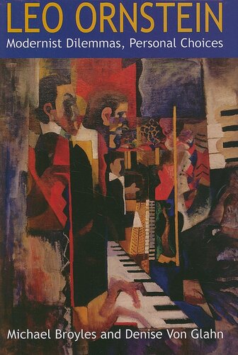 Leo Ornstein: modernist dilemmas, personal choices