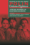 Polin: Studies in Polish Jewry Volume 18: Jewish Women in Eastern Europe