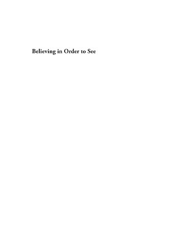 Believing in Order to See: On the Rationality of Revelation and the Irrationality of Some Believers