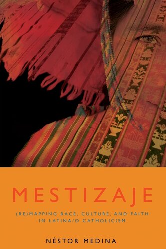 Mestizaje: (re)mapping race, culture, and faith in Latina/o Catholicism
