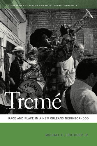 Tremé: Race and Place in a New Orleans Neighborhood