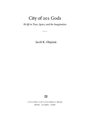 City of 201 gods: ilé-ifè in time, space, and the imagination