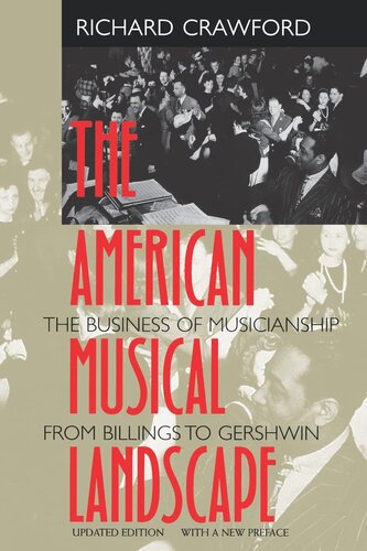 The American musical landscape: the business of musicianship from Billings to Gershwin