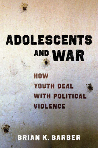 Adolescents and War: How Youth Deal with Political Violence
