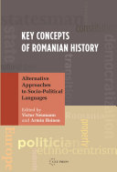 Key Concepts of Romanian History: Alternative Approaches to Socio-Political Languages