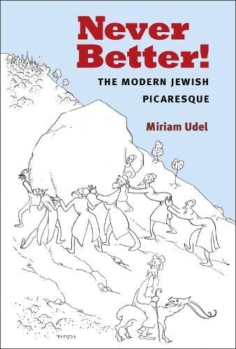 Never better!: the modern Jewish picaresque