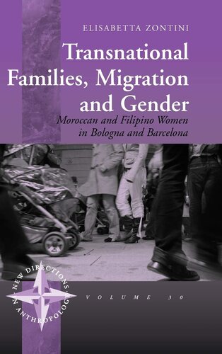 Transnational families, migration and gender: Moroccan and Filipino women in Bologna and Barcelona