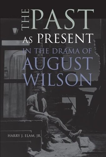 The past as present in the drama of August Wilson