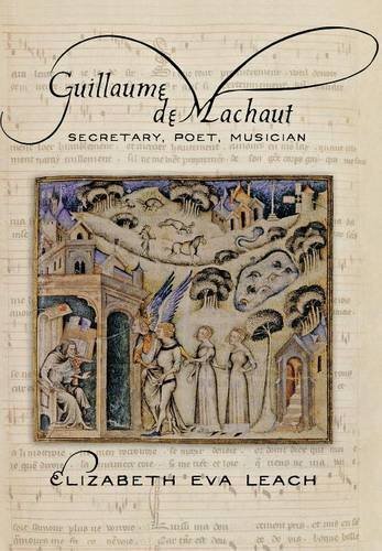Guillaume de Machaut: secretary, poet, musician