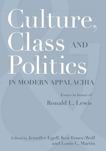 Culture, class and politics in modern Appalachia: essays in honor of Ronald L. Lewis