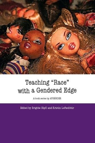 Teaching “Race” with a Gendered Edge: Teaching with Gender. European Women’s Studies in International and Interdisciplinary Classrooms