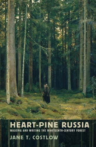 Heart-pine Russia: walking and writing the nineteenth-century forest