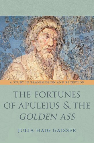 The fortunes of Apuleius and the Golden Ass: a study in transmission and reception
