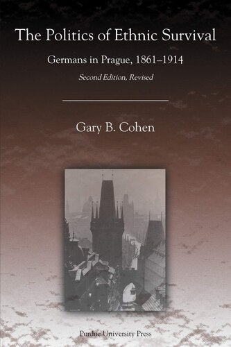 The politics of ethnic survival: Germans in Prague, 1861-1914