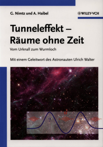 Tunneleffekt - Raume ohne Zeit: Vom Urknall zum Wurmloch. Mit einem Geleitwort des Astronauten Ulrich Walter (Vom Wasser)