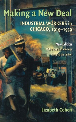 Making a New Deal: Industrial Workers in Chicago, 1919-1939