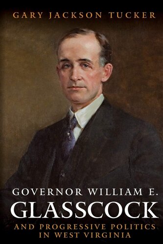 Governor William E. Glasscock and progressive politics in West Virginia
