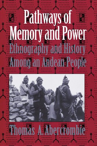 Pathways of Memory and Power: Ethnography and History among an Andean People