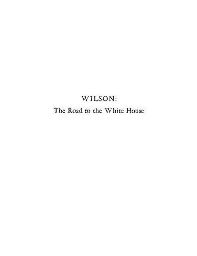 Wilson, Volume I: The Road to the White House