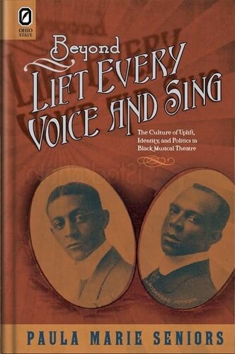 Beyond lift every voice and sing: the culture of uplift, identity, and politics in black musical theater