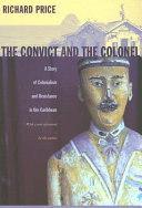 The convict and the colonel: a story of colonialism and resistance in the Caribbean