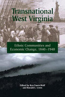 Transnational West Virginia: Ethnic Communities and Economic Change, 1840-1940