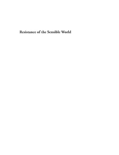 Resistance of the Sensible World: An Introduction to Merleau-Ponty