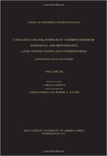 Catalogus translationum et commentariorum: Mediaeval and Renaissance Latin translations and commentaries : annotated lists and guides., Vol. 9