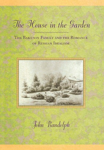 The house in the garden: the Bakunin family and the romance of Russian idealism