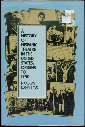 A History of Hispanic Theatre in the United States: Origins to 1940