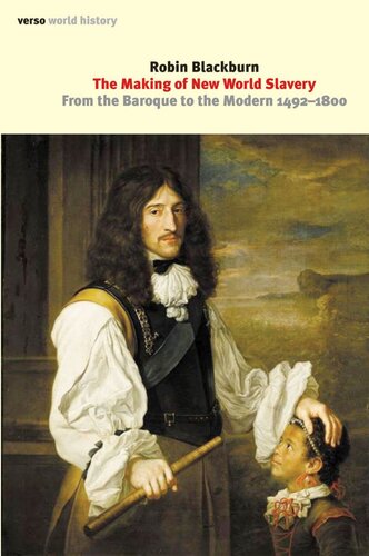 The making of new world slavery: from the Baroque to the modern, 1492-1800
