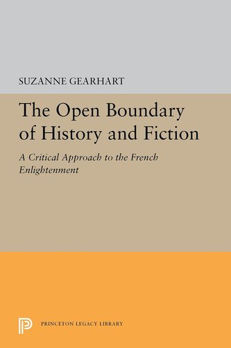 The Open Boundary of History and Fiction: A Critical Approach to the French Enlightenment (Princeton Legacy Library, 5455)