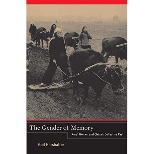 The gender of memory: rural women and China's collective past