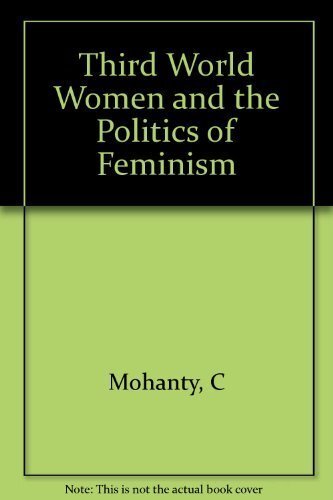 Third World Women and the Politics of Feminism
