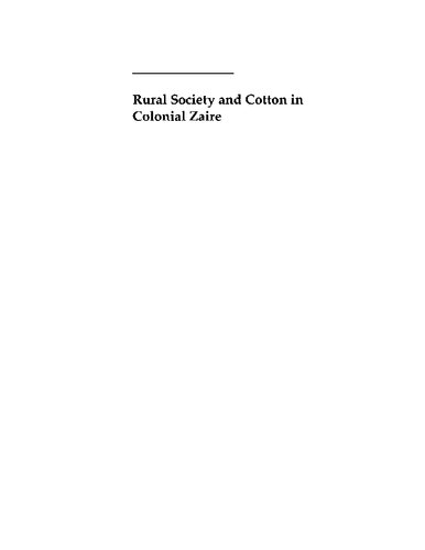 Rural Society and Cotton in Colonial Zaire
