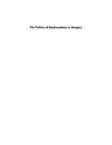 The Politics of Backwardness in Hungary, 1825-1945